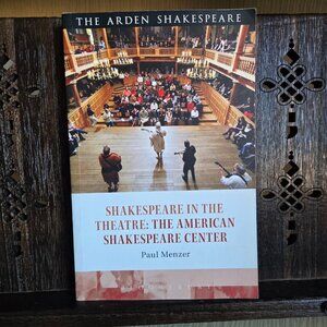 Shakespeare in the Theatre: The American Shakespeare Center – Paul Menzer (2017)